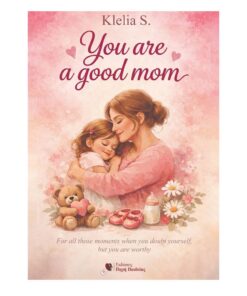 You are a good mom