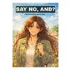 Say no, and?